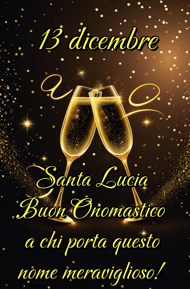 13 dicembre Santa Lucia Buon Onomastico a chi porta questo nome meraviglioso!