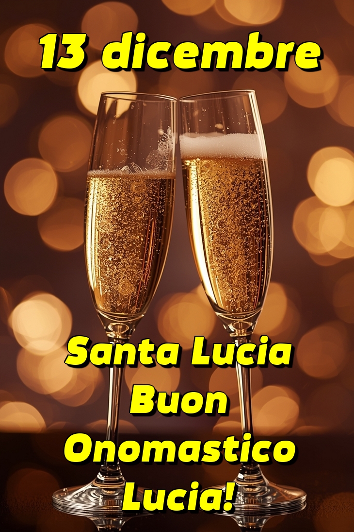 13 dicembre Santa Lucia Buon Onomastico Lucia!