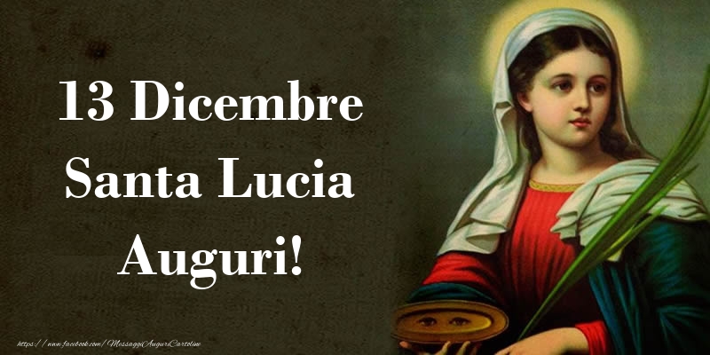 13 Dicembre Santa Lucia Auguri!