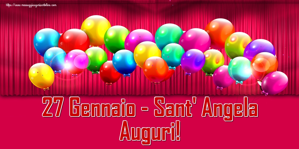 27 Gennaio - Sant' Angela Auguri!