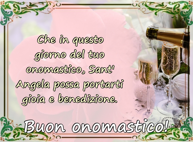 Sant' Angela Buon onomastico!