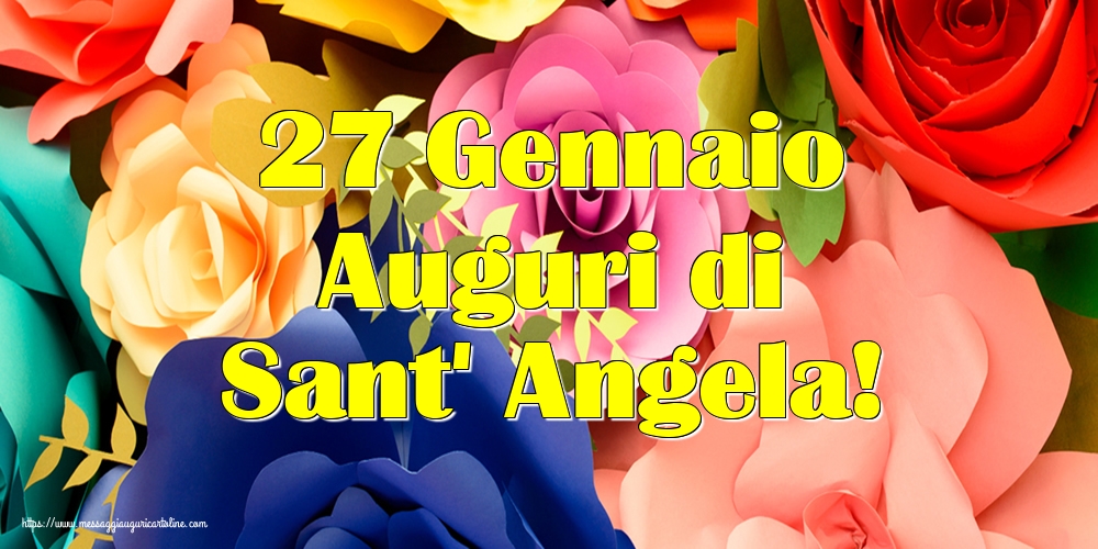 27 Gennaio Auguri di Sant' Angela!