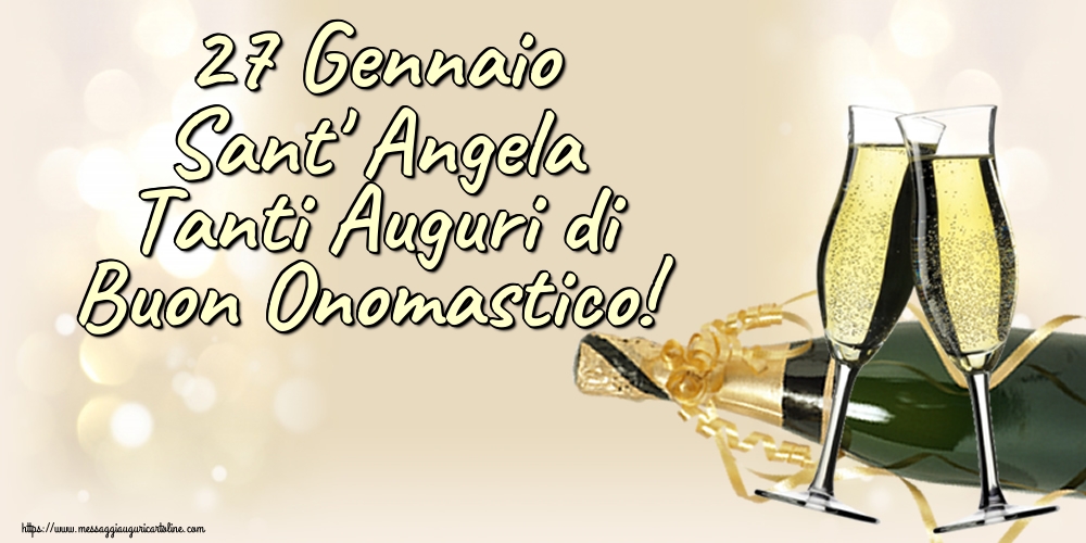 27 Gennaio Sant' Angela Tanti Auguri di Buon Onomastico!
