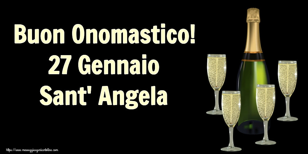 Buon Onomastico! 27 Gennaio Sant' Angela