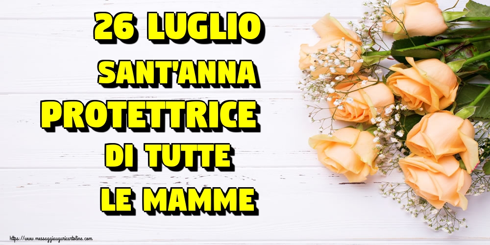 26 Luglio Sant'Anna Protettrice di tutte le mamme