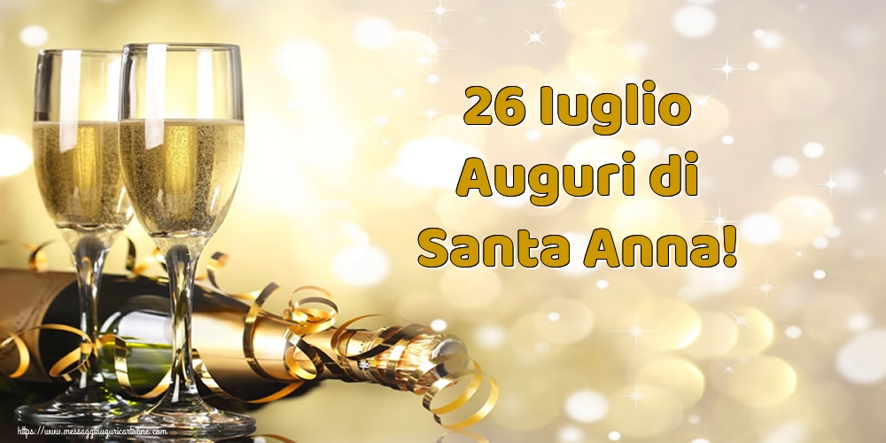 26 Iuglio Auguri di Santa Anna!