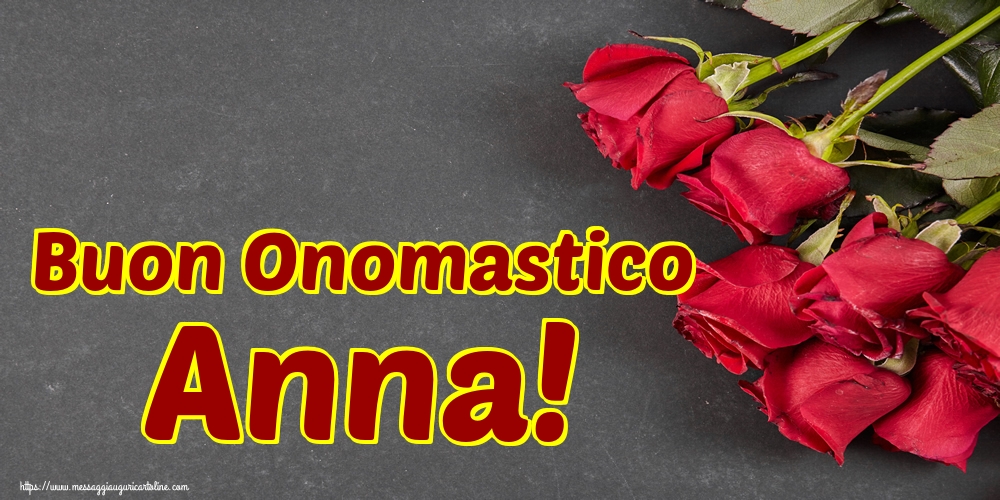 Buon Onomastico Anna!