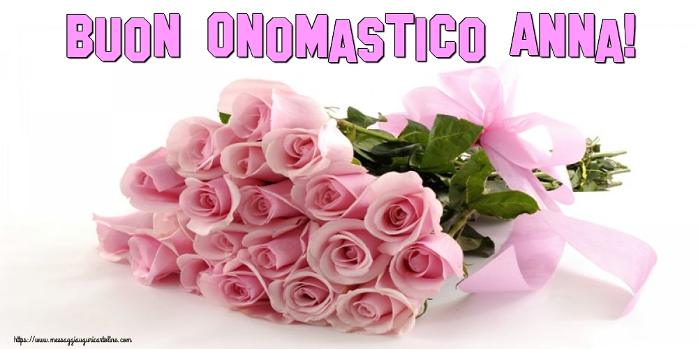Buon Onomastico Anna!