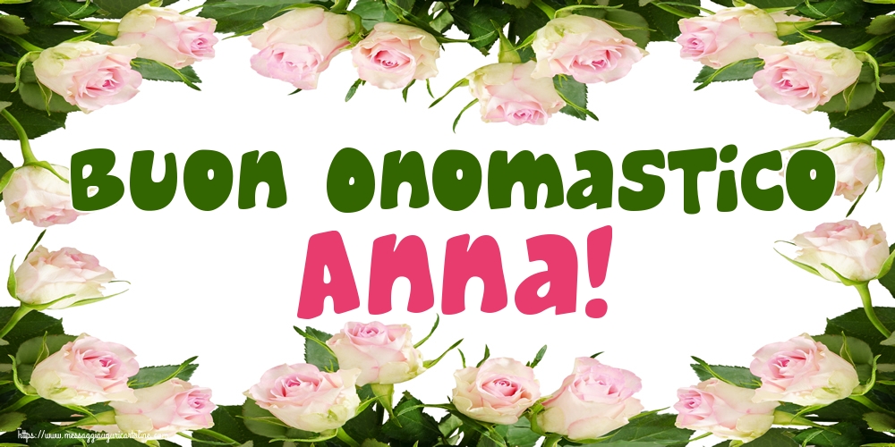 Buon Onomastico Anna!
