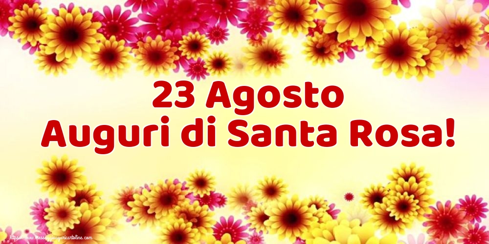 23 Agosto Auguri di Santa Rosa!