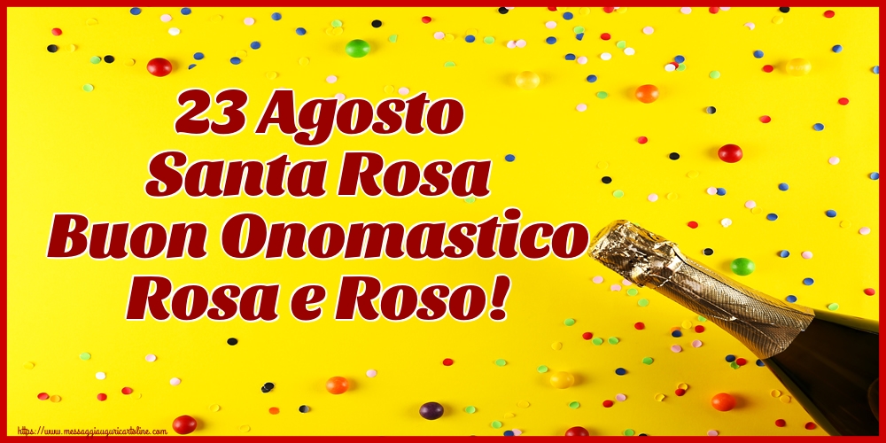 Santa Rosa 23 Agosto Santa Rosa Buon Onomastico Rosa e Roso!