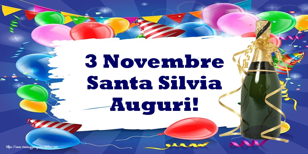 3 Novembre Santa Silvia Auguri!