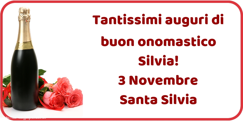 Tantissimi auguri di buon onomastico Silvia! 3 Novembre Santa Silvia