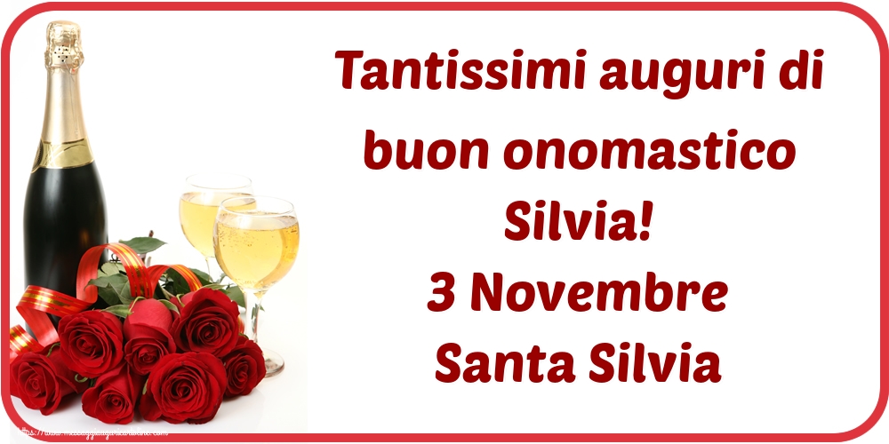 Tantissimi auguri di buon onomastico Silvia! 3 Novembre Santa Silvia