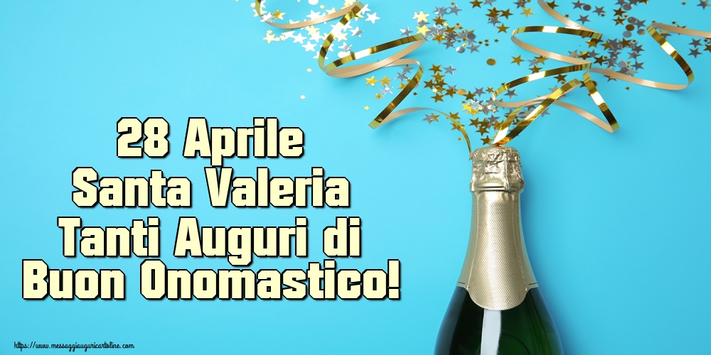 28 Aprile Santa Valeria Tanti Auguri di Buon Onomastico!