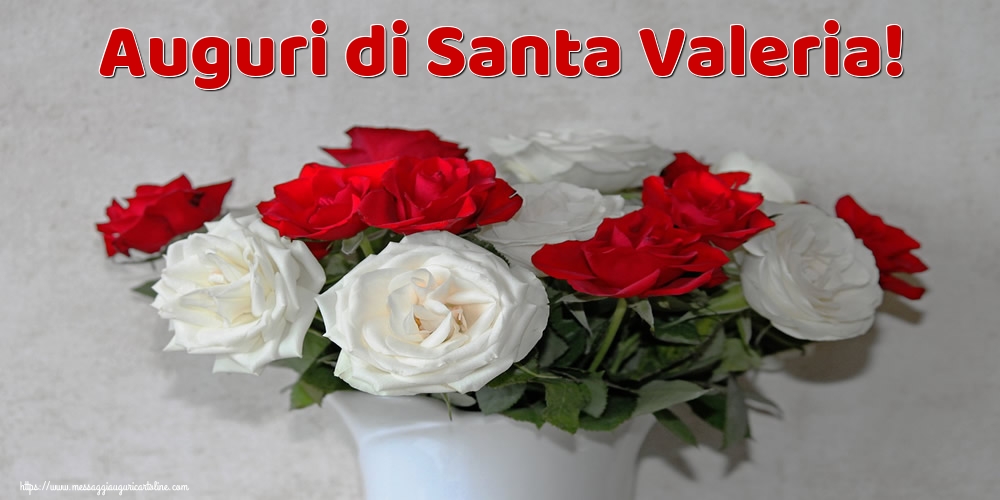 Santa Valeria Auguri di Santa Valeria!
