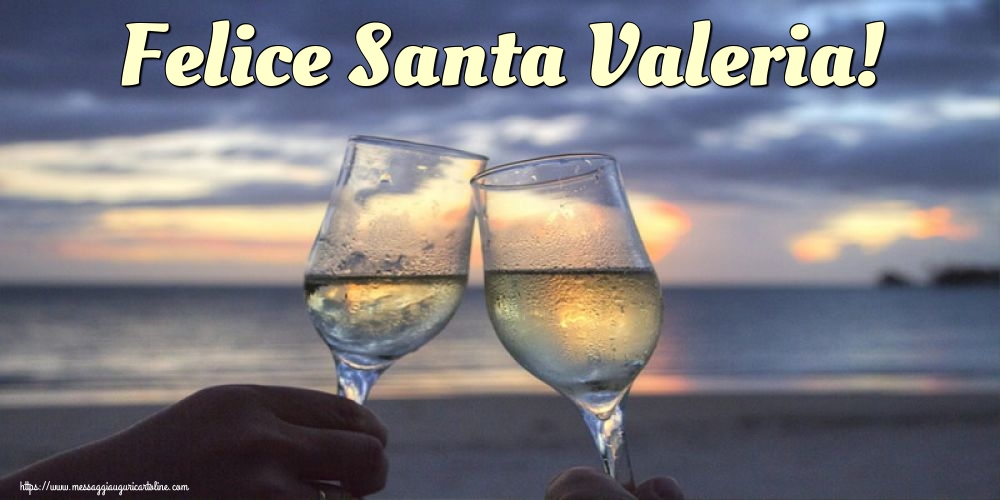 Felice Santa Valeria!