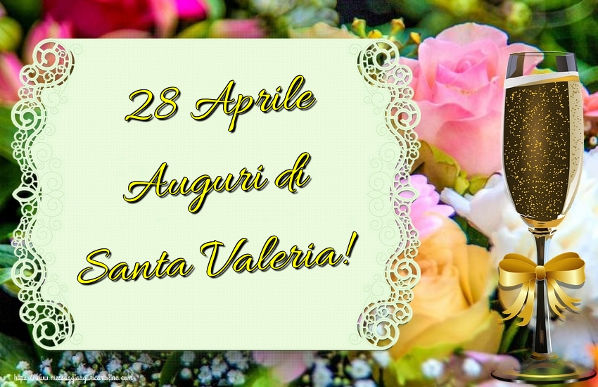 28 Aprile Auguri di Santa Valeria!