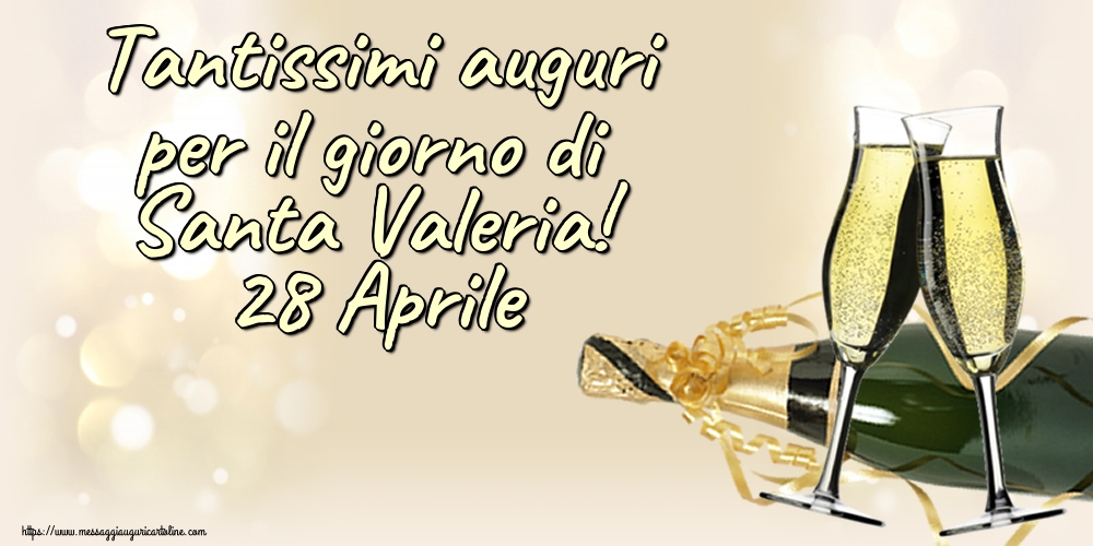 Santa Valeria Tantissimi auguri per il giorno di Santa Valeria! 28 Aprile