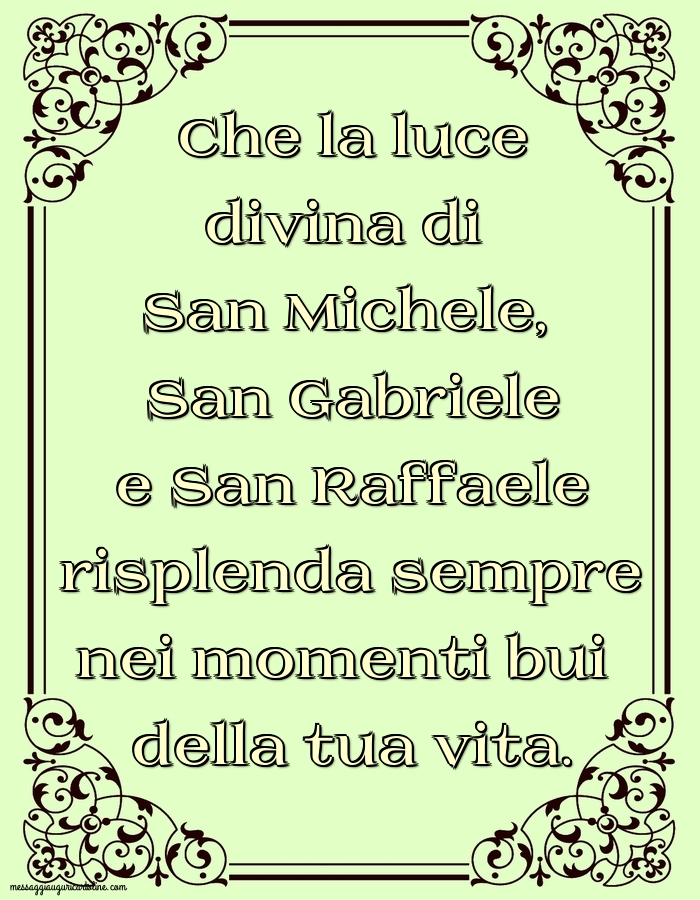 Che la luce divina di San Michele, San Gabriele e San Raffaele