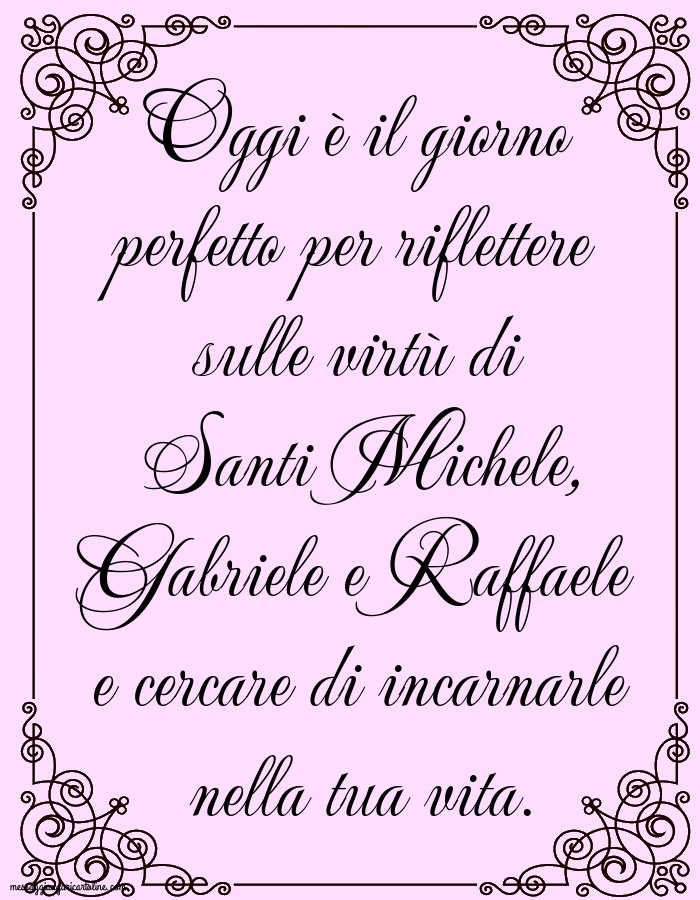 Oggi è il giorno perfetto per riflettere sulle virtù di Santi Michele, Gabriele e Raffaele