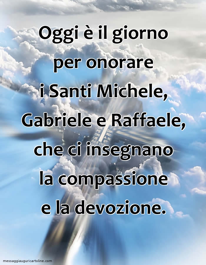 Oggi è il giorno per onorare i Santi Michele, Gabriele e Raffaele