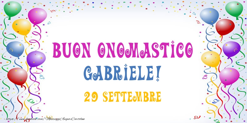Buon onomastico Gabriele! 29 Settembre