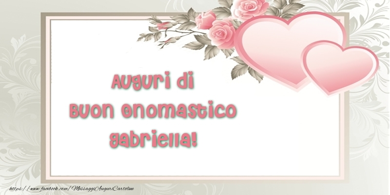 Auguri di Buon Onomastico Gabriella!