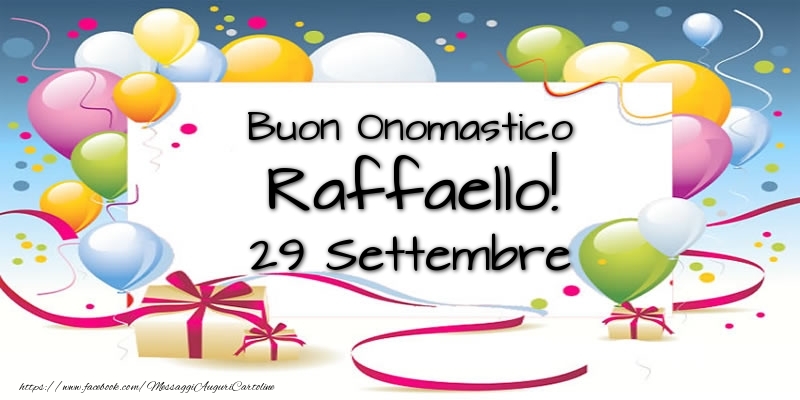 Buon Onomastico Raffaello! 29 Settembre