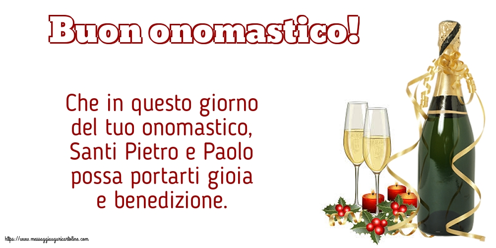 Santi Pietro e Paolo Buon onomastico!