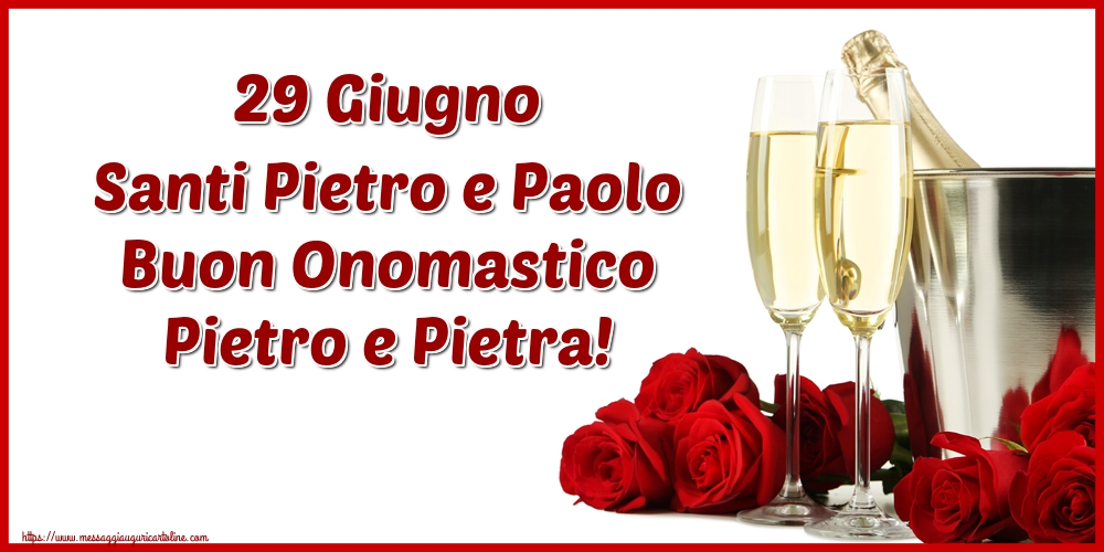 29 Giugno Santi Pietro e Paolo Buon Onomastico Pietro e Pietra!