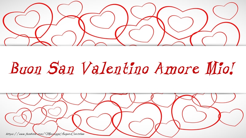 Cartoline di San Valentino - Buon San Valentino Amore Mio! - messaggiauguricartoline.com