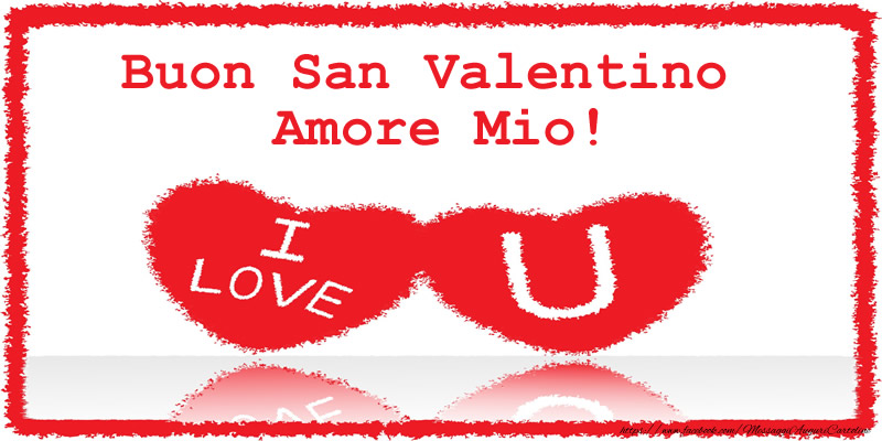 Buon San Valentino Amore Mio!