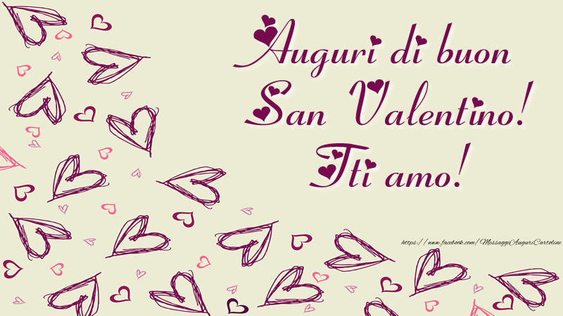 Auguri di buon San Valentino, ti amo.