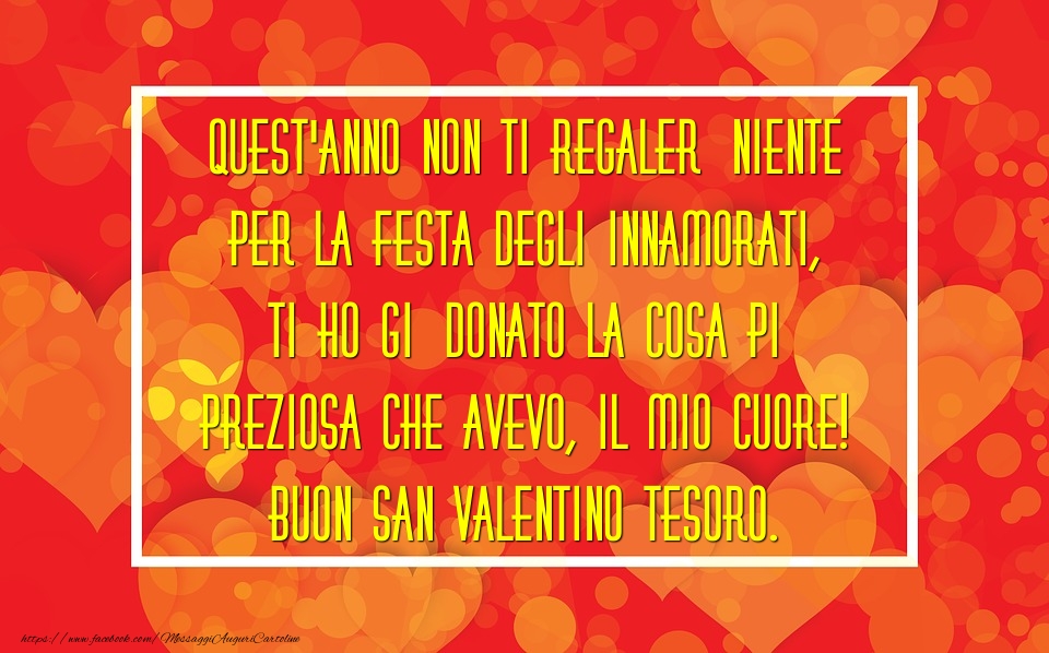 Buon San Valentino tesoro.