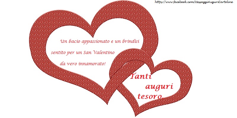 Un bacio appassionato e un brindisi sentito per un San Valentino da vero innamorato! Tanti auguri tesoro.