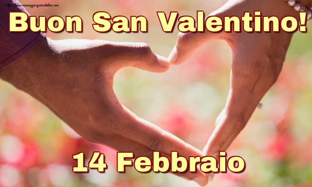 Buon San Valentino! 14 Febbraio