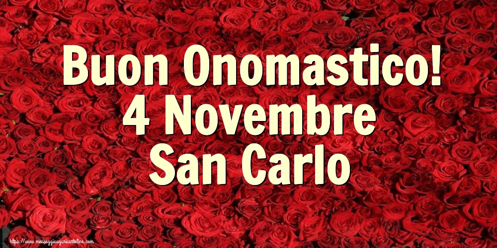 Buon Onomastico! 4 Novembre San Carlo