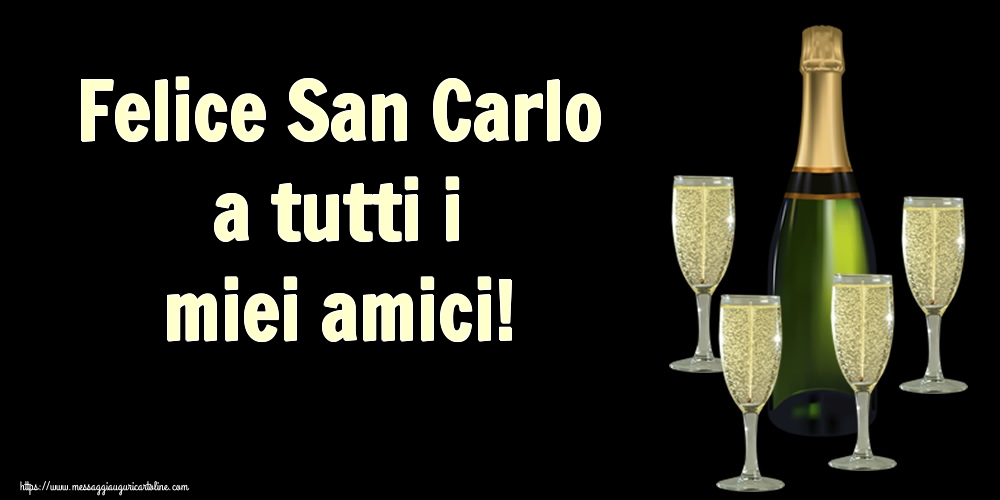 Felice San Carlo a tutti i miei amici!