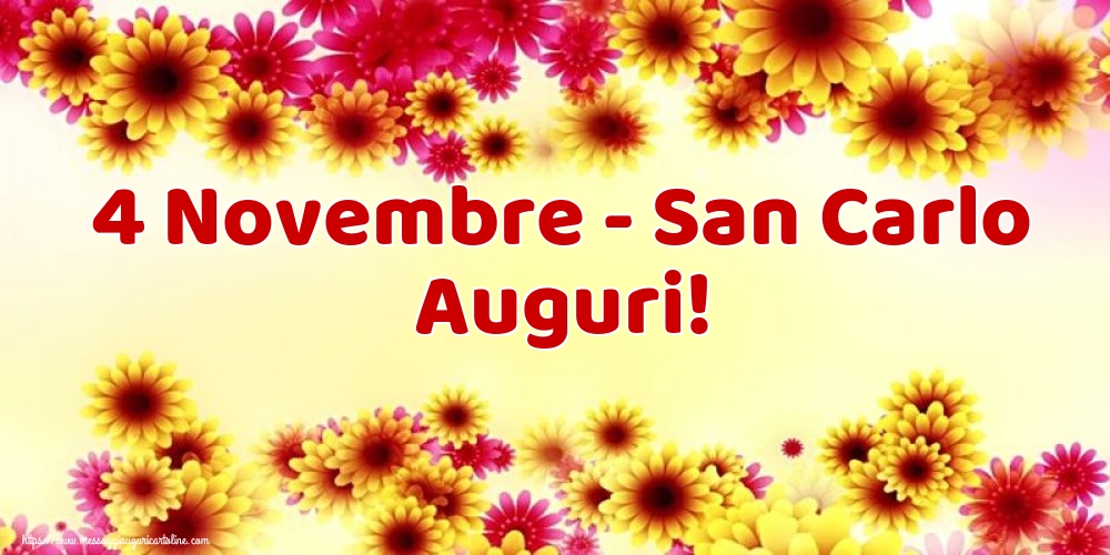 4 Novembre - San Carlo Auguri!
