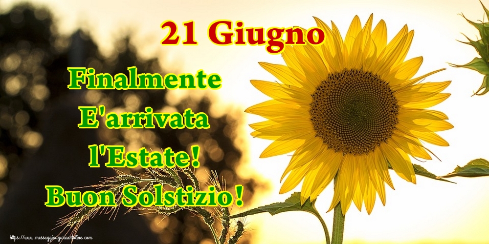 Cartoline per la Solstizio d Estate - 21 Giugno Finalmente E'arrivata l'Estate! Buon Solstizio! - messaggiauguricartoline.com
