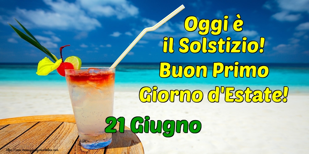 Cartoline per la Solstizio d Estate - 21 Giugno Oggi è il Solstizio! Buon Primo Giorno d'Estate! - messaggiauguricartoline.com