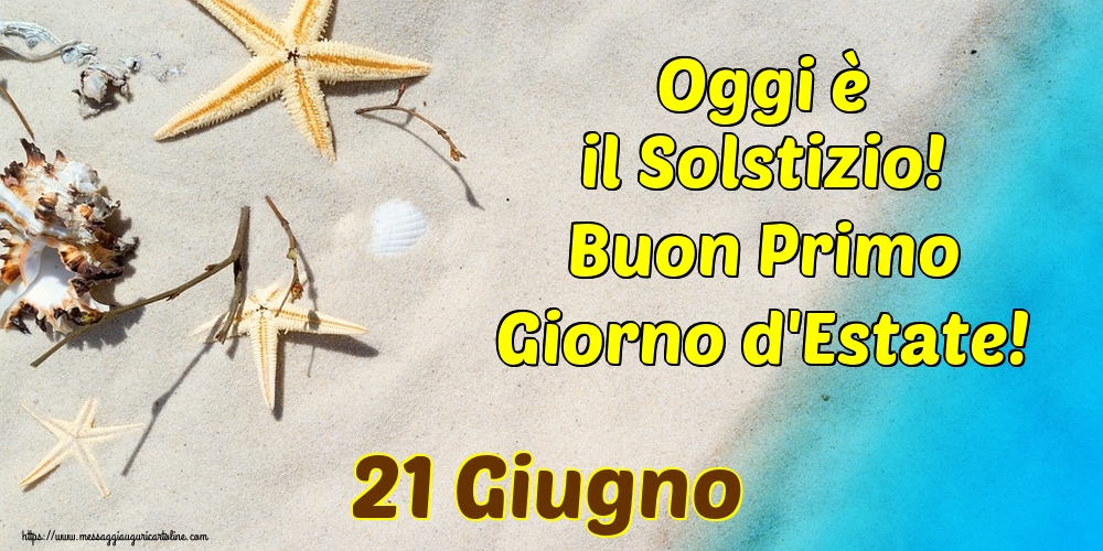 Solstizio d Estate 21 Giugno Oggi è il Solstizio! Buon Primo Giorno d'Estate!