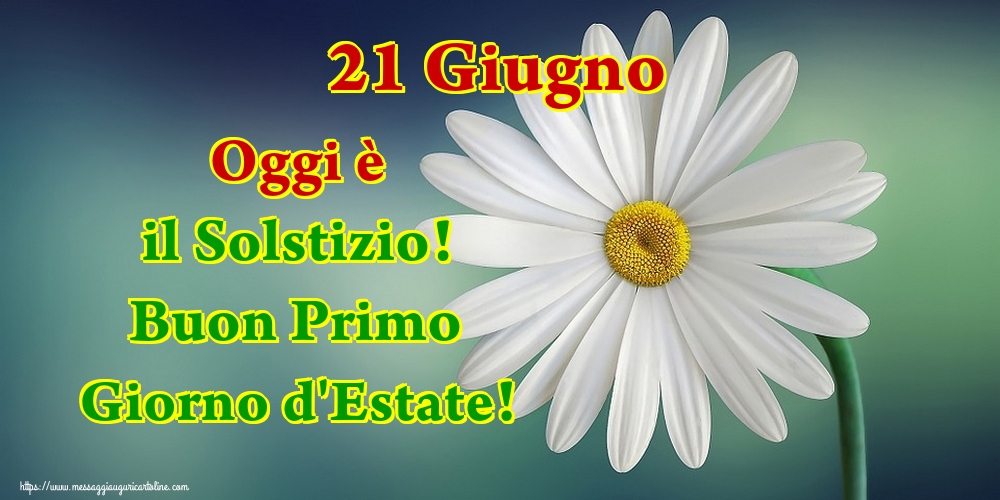 Cartoline per la Solstizio d Estate - 21 Giugno Oggi è il Solstizio! Buon Primo Giorno d'Estate! - messaggiauguricartoline.com