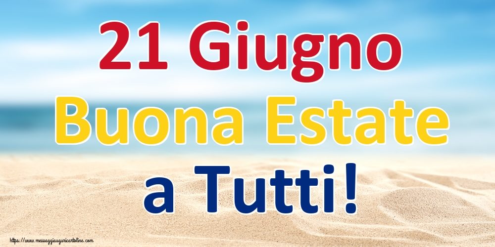 21 Giugno Buona Estate a Tutti!