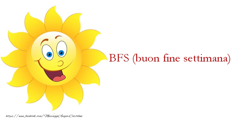 BFS (buon fine settimana)