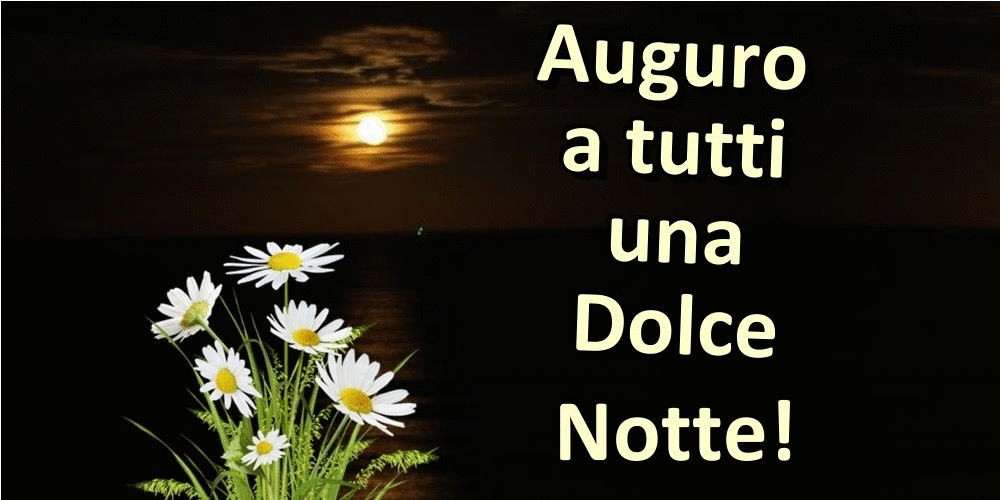 Cartoline Animate di buonanotte - Auguro a tutti una Dolce Notte!