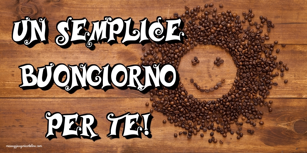 Cartoline Animate di buongiorno - Un semplice buongiorno per te!