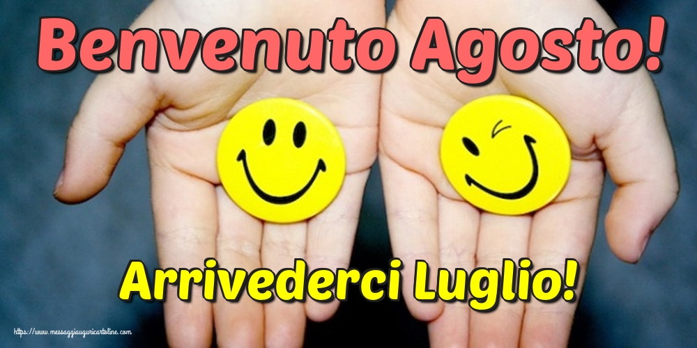 Cartoline di 1 Agosto - Arrivederci Luglio! Benvenuto Agosto!