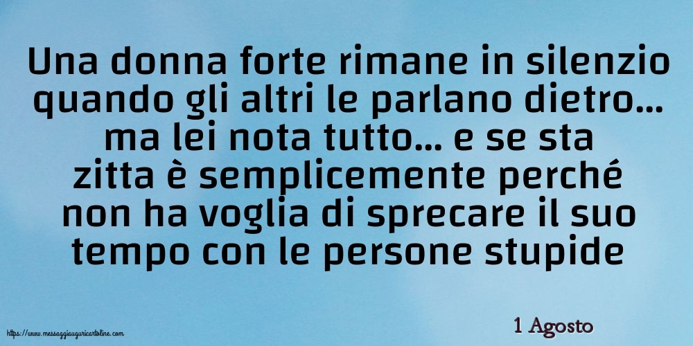 1 Agosto - Una donna forte rimane in silenzio